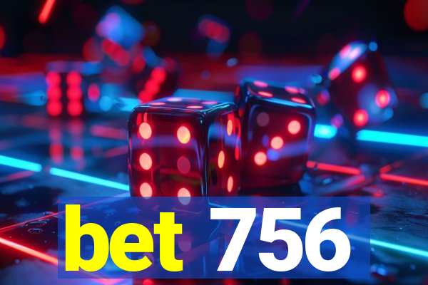 bet 756